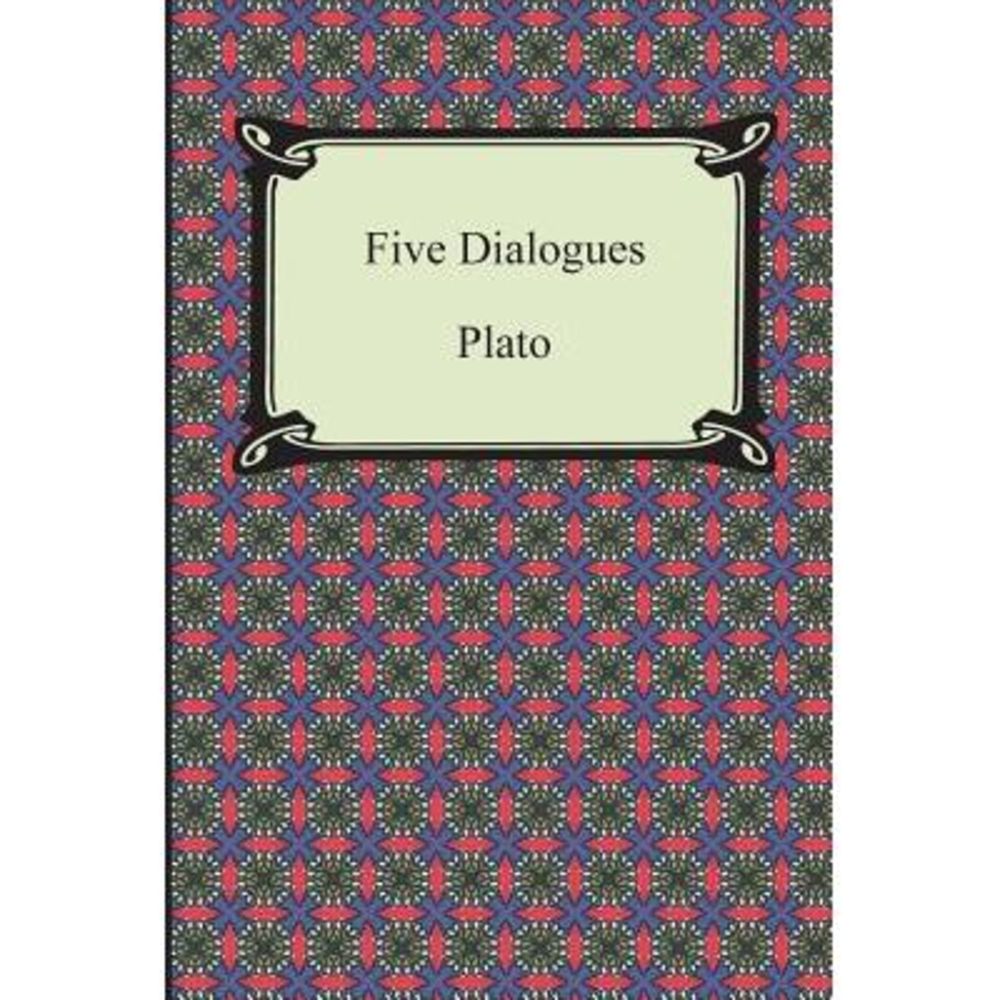 Five Dialogues -- Plato
